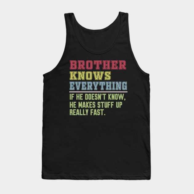 Brother knows everything vintage Tank Top by Work Memes